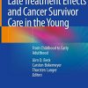Late Treatment Effects and Cancer Survivor Care in the Young: From Childhood to Early Adulthood (PDF)