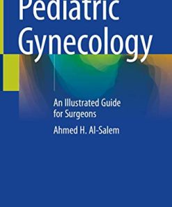 Pediatric Gynecology: An Illustrated Guide for Surgeons (PDF)