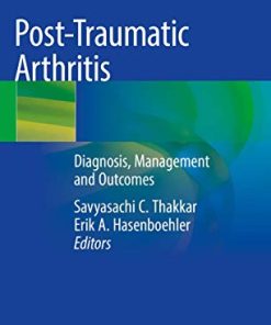 Post-Traumatic Arthritis: Diagnosis, Management and Outcomes (PDF)