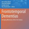 Frontotemporal Dementias: Emerging Milestones of the 21st Century (Advances in Experimental Medicine and Biology, 1281) (PDF)