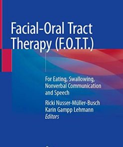 Facial-Oral Tract Therapy (F.O.T.T.): For Eating, Swallowing, Nonverbal Communication and Speech (PDF)