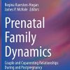 Prenatal Family Dynamics: Couple and Coparenting Relationships During and Postpregnancy (PDF)