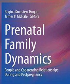 Prenatal Family Dynamics: Couple and Coparenting Relationships During and Postpregnancy (PDF)