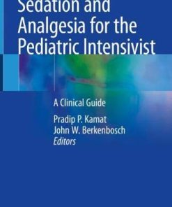 Sedation and Analgesia for the Pediatric Intensivist: A Clinical Guide (PDF)