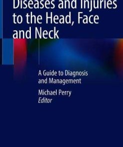 Diseases and Injuries to the Head, Face and Neck: A Guide to Diagnosis and Management (PDF)