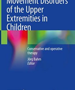 Movement Disorders of the Upper Extremities in Children: Conservative and Operative Therapy (PDF)