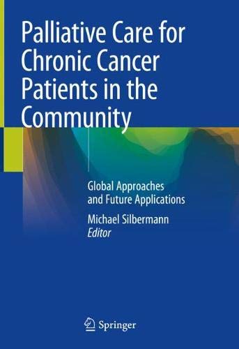 Palliative Care for Chronic Cancer Patients in the Community: Global Approaches and Future Applications (PDF) Palliative Care for Chronic Cancer Patients in the Community: Global Approaches and Future Applications (PDF)