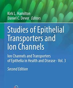 Studies of Epithelial Transporters and Ion Channels: Ion Channels and Transporters of Epithelia in Health and Disease – Vol. 3 (Physiology in Health and Disease) (PDF)