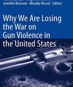 Why We Are Losing the War on Gun Violence in the United States (PDF)