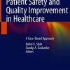 Patient Safety and Quality Improvement in Healthcare: A Case-Based Approach (PDF)
