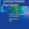 Common Pediatric Knee Injuries: Best Practices in Evaluation and Management (PDF)