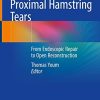 Proximal Hamstring Tears: From Endoscopic Repair to Open Reconstruction (PDF) Proximal Hamstring Tears: From Endoscopic Repair to Open Reconstruction (PDF)