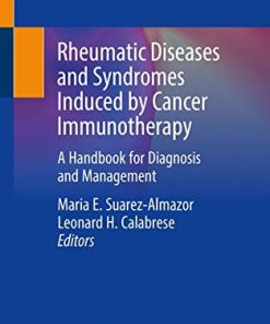 Rheumatic Diseases and Syndromes Induced by Cancer Immunotherapy: A Handbook for Diagnosis and Management (PDF)