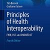 Principles of Health Interoperability: FHIR, HL7 and SNOMED CT, 4th Edition (Health Information Technology Standards) (PDF) Principles of Health Interoperability: FHIR, HL7 and SNOMED CT, 4th Edition (Health Information Technology Standards) (PDF)