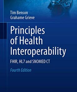 Principles of Health Interoperability: FHIR, HL7 and SNOMED CT, 4th Edition (Health Information Technology Standards) (PDF)