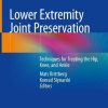 Lower Extremity Joint Preservation: Techniques for Treating the Hip, Knee, and Ankle (PDF)