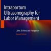 Intrapartum Ultrasonography for Labor Management: Labor, Delivery and Puerperium, 2nd Edition (PDF)