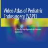 Video Atlas of Pediatric Endosurgery (VAPE) (PDF)