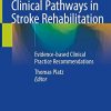 Clinical Pathways in Stroke Rehabilitation: Evidence-based Clinical Practice Recommendations (PDF)