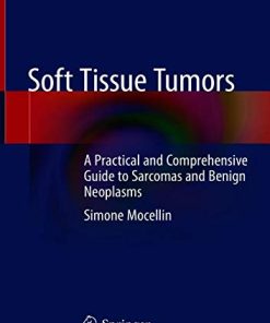 Soft Tissue Tumors: A Practical and Comprehensive Guide to Sarcomas and Benign Neoplasms (PDF)