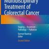 Multidisciplinary Treatment of Colorectal Cancer: Staging – Treatment – Pathology – Palliation, 2nd Edition (PDF)