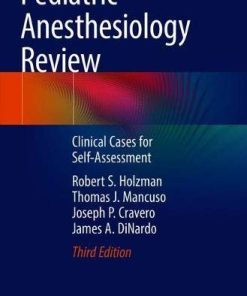 Pediatric Anesthesiology Review: Clinical Cases for Self-Assessment, 3rd Edition (PDF)