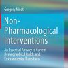 Non-Pharmacological Interventions: An Essential Answer to Current Demographic, Health, and Environmental Transitions (PDF)