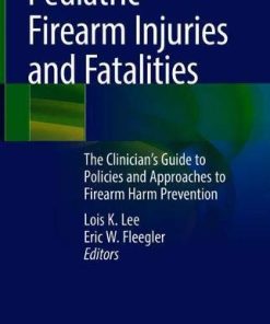 Pediatric Firearm Injuries and Fatalities: The Clinician’s Guide to Policies and Approaches to Firearm Harm Prevention (PDF)