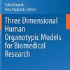 Three Dimensional Human Organotypic Models for Biomedical Research (Current Topics in Microbiology and Immunology, 430) (PDF)