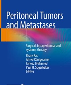 Peritoneal Tumors and Metastases: Surgical, intraperitoneal and systemic therapy (PDF)