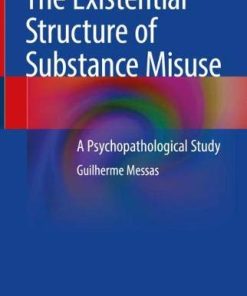 The Existential Structure of Substance Misuse: A Psychopathological Study (PDF)