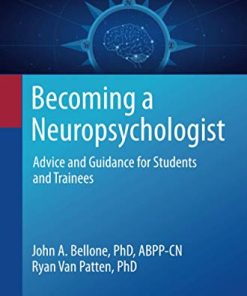 Becoming a Neuropsychologist: Advice and Guidance for Students and Trainees (PDF)