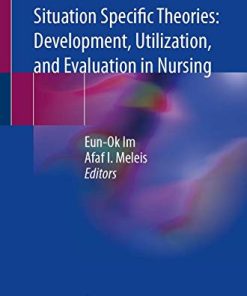 Situation Specific Theories: Development, Utilization, and Evaluation in Nursing (PDF)