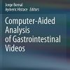 Computer-Aided Analysis of Gastrointestinal Videos (PDF)