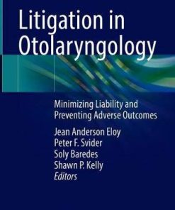 Litigation in Otolaryngology: Minimizing Liability and Preventing Adverse Outcomes (PDF)