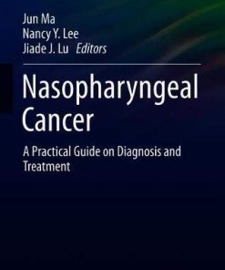 Nasopharyngeal Cancer: A Practical Guide on Diagnosis and Treatment (Practical Guides in Radiation Oncology) (PDF)