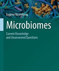 Microbiomes: Current Knowledge and Unanswered Questions (The Microbiomes of Humans, Animals, Plants, and the Environment, 2) (PDF)