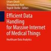 Efficient Data Handling for Massive Internet of Medical Things : Healthcare Data Analytics (PDF)