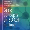 Basic Concepts on 3D Cell Culture (Learning Materials in Biosciences) (PDF)