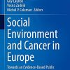 Social Environment and Cancer in Europe: Towards an Evidence-Based Public Health Policy (PDF)