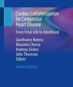 Cardiac Catheterization for Congenital Heart Disease: From Fetal Life to Adulthood, 2nd Edition (PDF)