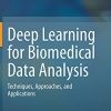 Deep Learning for Biomedical Data Analysis: Techniques, Approaches, and Applications (PDF)