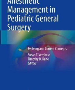 Anesthetic Management in Pediatric General Surgery: Evolving and Current Concepts (PDF)