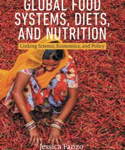 Global Food Systems, Diets, and Nutrition: Linking Science, Economics, and Policy (PDF)