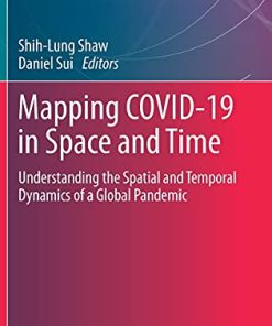 Mapping COVID-19 in Space and Time: Understanding the Spatial and Temporal Dynamics of a Global Pandemic (Human Dynamics in Smart Cities) (PDF)