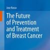 The Future of Prevention and Treatment of Breast Cancer (PDF)