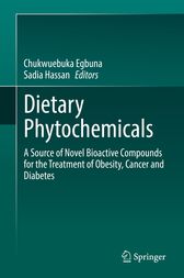 Dietary Phytochemicals : A Source of Novel Bioactive Compounds for the Treatment of Obesity, Cancer and Diabetes (PDF)