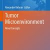 Tumor Microenvironment: Novel Concepts (Advances in Experimental Medicine and Biology, 1329) (PDF)