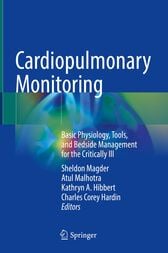 Cardiopulmonary Monitoring : Basic Physiology, Tools, and Bedside Management for the Critically Ill (PDF)