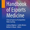 Handbook of Esports Medicine: Clinical Aspects of Competitive Video Gaming (PDF)